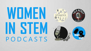 Women in STEM Podcasts You Need to Be Listening To
